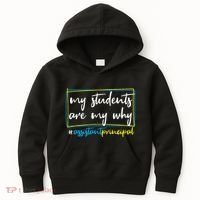 My Students Are My Why Assistant Principal Kids Hoodie thumb 0