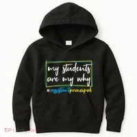 My Students Are My Why Assistant Principal Kids Hoodie thumb 0