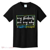My Students Are My Why Assistant Principal Kids T-Shirt thumb 0