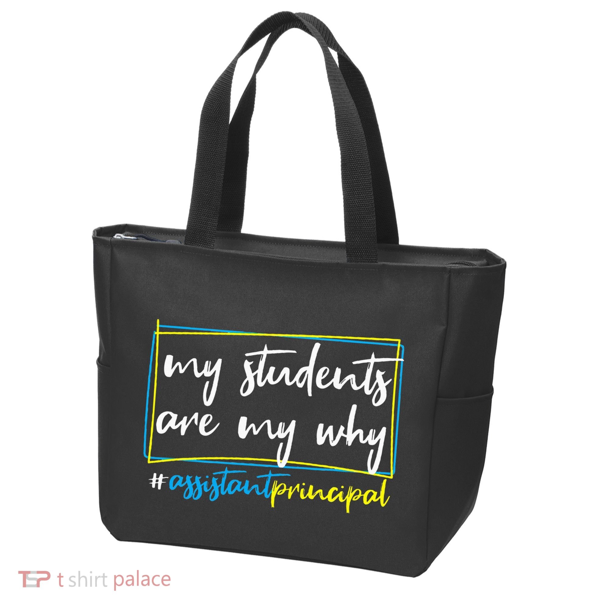 My Students Are My Why Assistant Principal Tote Bag