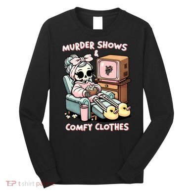 Murder Shows And Comfy Clothes Long Sleeve Shirt