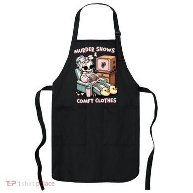 Murder Shows And Comfy Clothes Apron