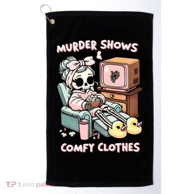 Murder Shows And Comfy Clothes Golf Towel