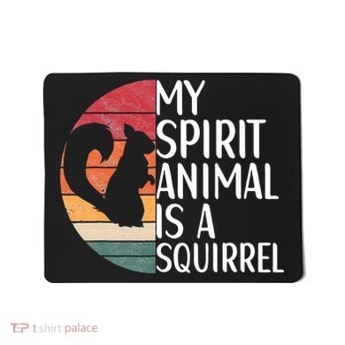 My Spirit Animal Is A Squirrel Squirrel Apparel Vintage Mousepad