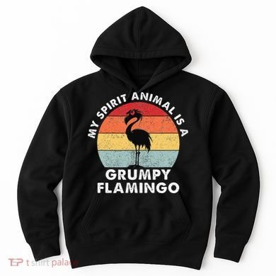 My Spirit Animal Is A Grumpy Flamingo Hoodie