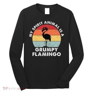 My Spirit Animal Is A Grumpy Flamingo Long Sleeve Shirt