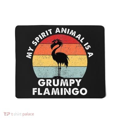 My Spirit Animal Is A Grumpy Flamingo Mousepad