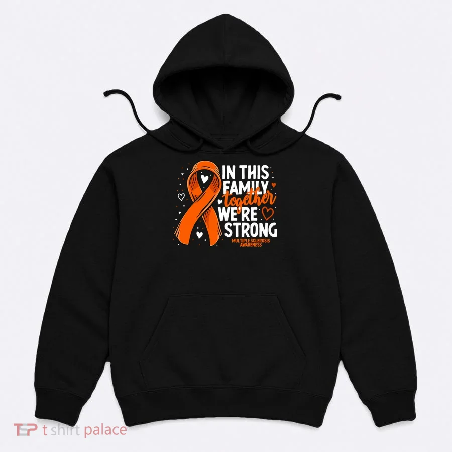Multiple Sclerosis Awareness Family Support Ms Awareness Hoodie