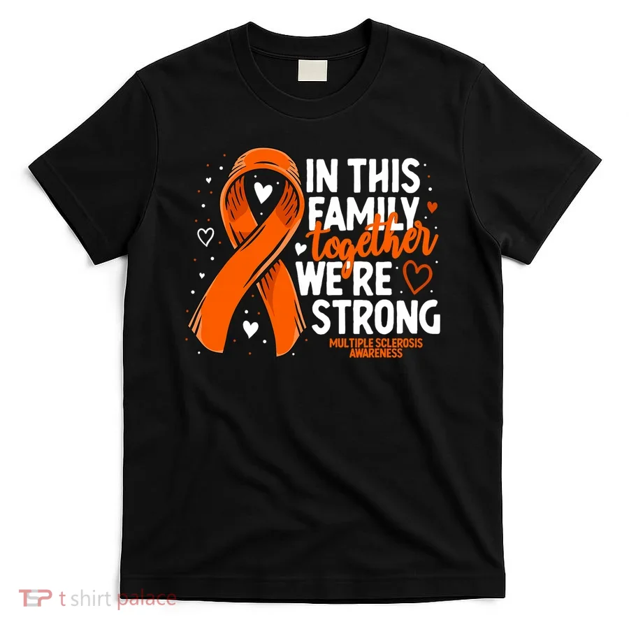 Multiple Sclerosis Awareness Family Support Ms Awareness T-Shirt