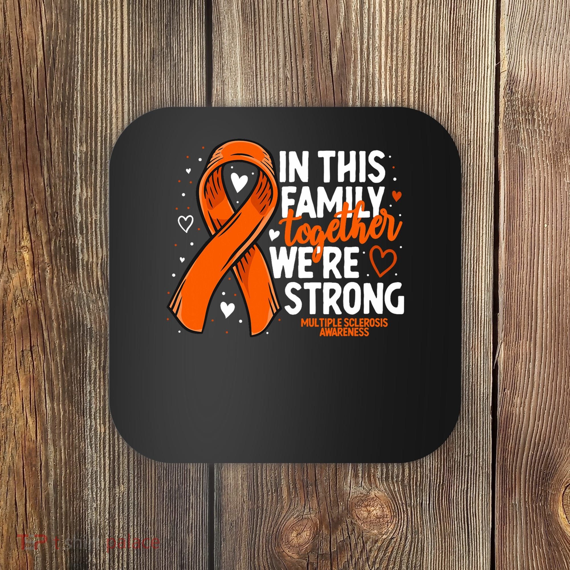 Multiple Sclerosis Awareness Family Support Ms Awareness Coaster