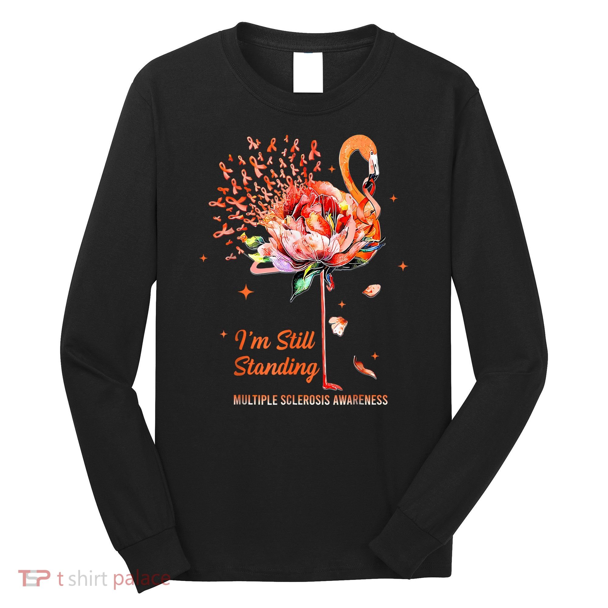 Multiple Sclerosis Awareness, I’m Still Standing MS Warrior Long Sleeve Shirt