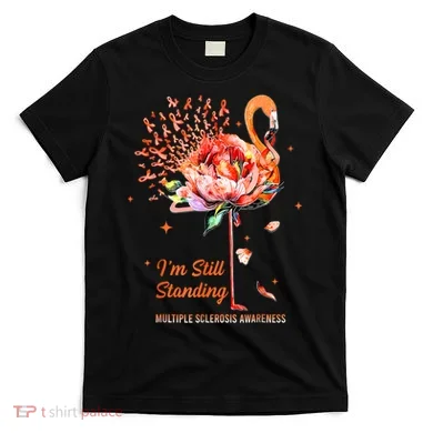 Multiple Sclerosis Awareness, I’m Still Standing MS Warrior T-Shirt