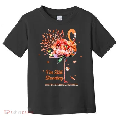 Multiple Sclerosis Awareness, I’m Still Standing MS Warrior Toddler T-Shirt