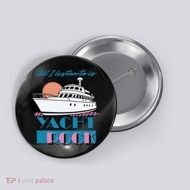 Middleclassfancy Store All I Listen To Is Yacht Rock Button