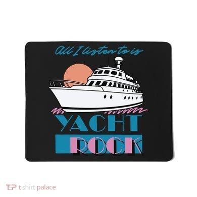 Middleclassfancy Store All I Listen To Is Yacht Rock Mousepad