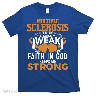 Multiple Sclerosis Awareness Orange Ribbon Funny Gift T-Shirt