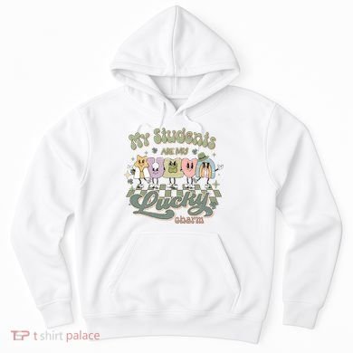 My Students Are My Lucky Charm Hoodie