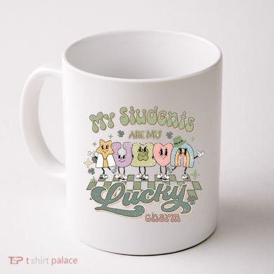 My Students Are My Lucky Charm Coffee Mug