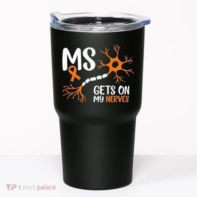 Multiple Sclerosis Awareness Gets On My Nerves Orange Tumbler