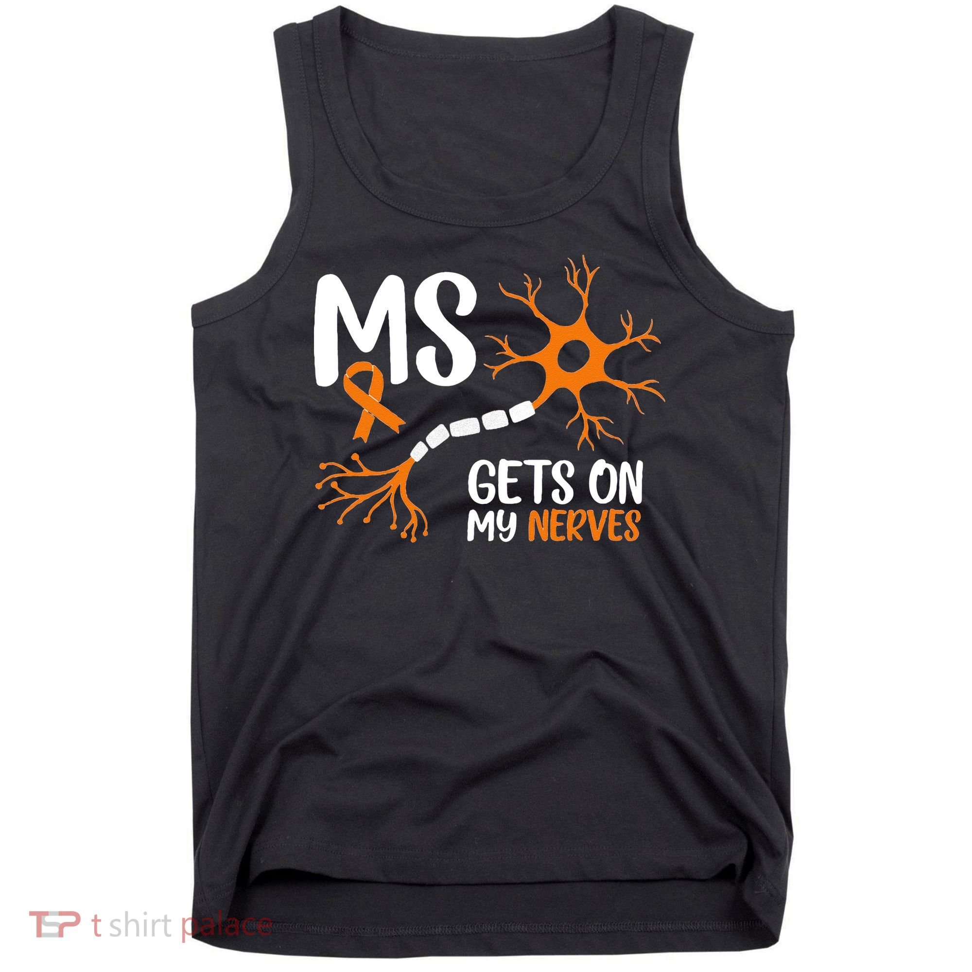 Multiple Sclerosis Awareness Gets On My Nerves Orange Tank Top