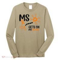 Multiple Sclerosis Awareness Gets On My Nerves Orange Long Sleeve Shirt thumb 0