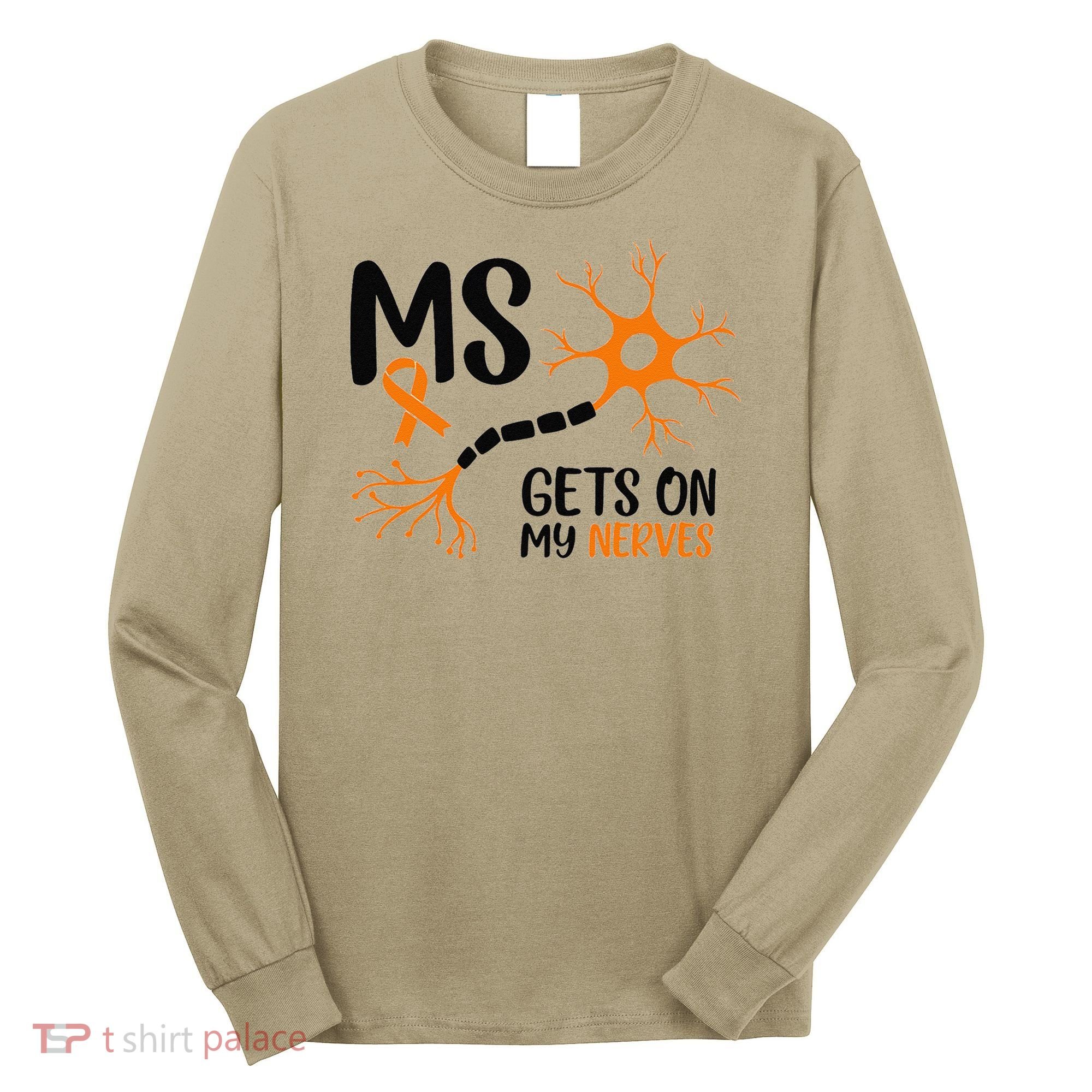 Multiple Sclerosis Awareness Gets On My Nerves Orange Long Sleeve Shirt