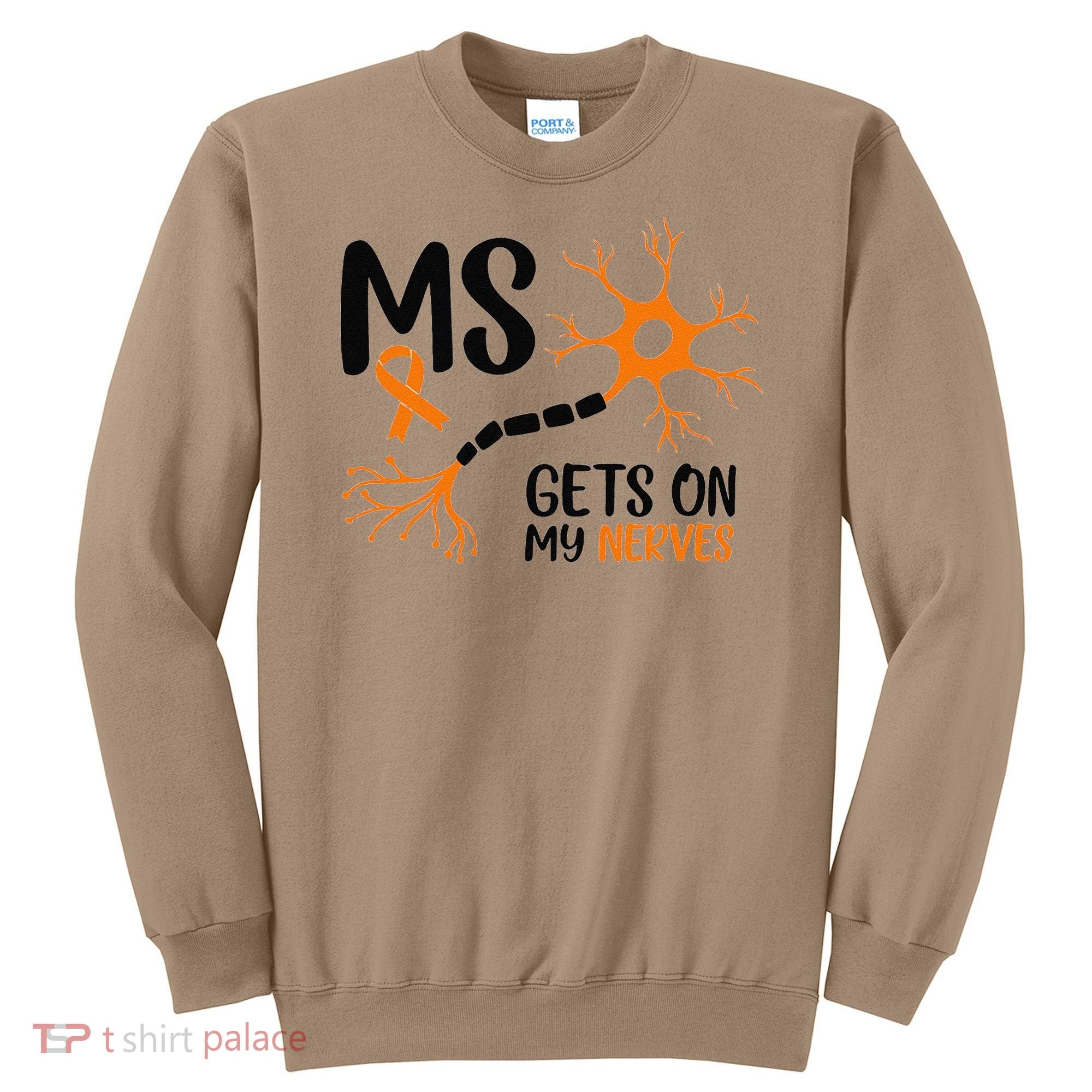 Multiple Sclerosis Awareness Gets On My Nerves Orange Sweatshirt