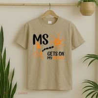 Multiple Sclerosis Awareness Gets On My Nerves Orange T-Shirt thumb 2