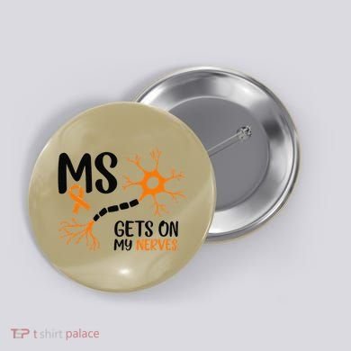 Multiple Sclerosis Awareness Gets On My Nerves Orange Button