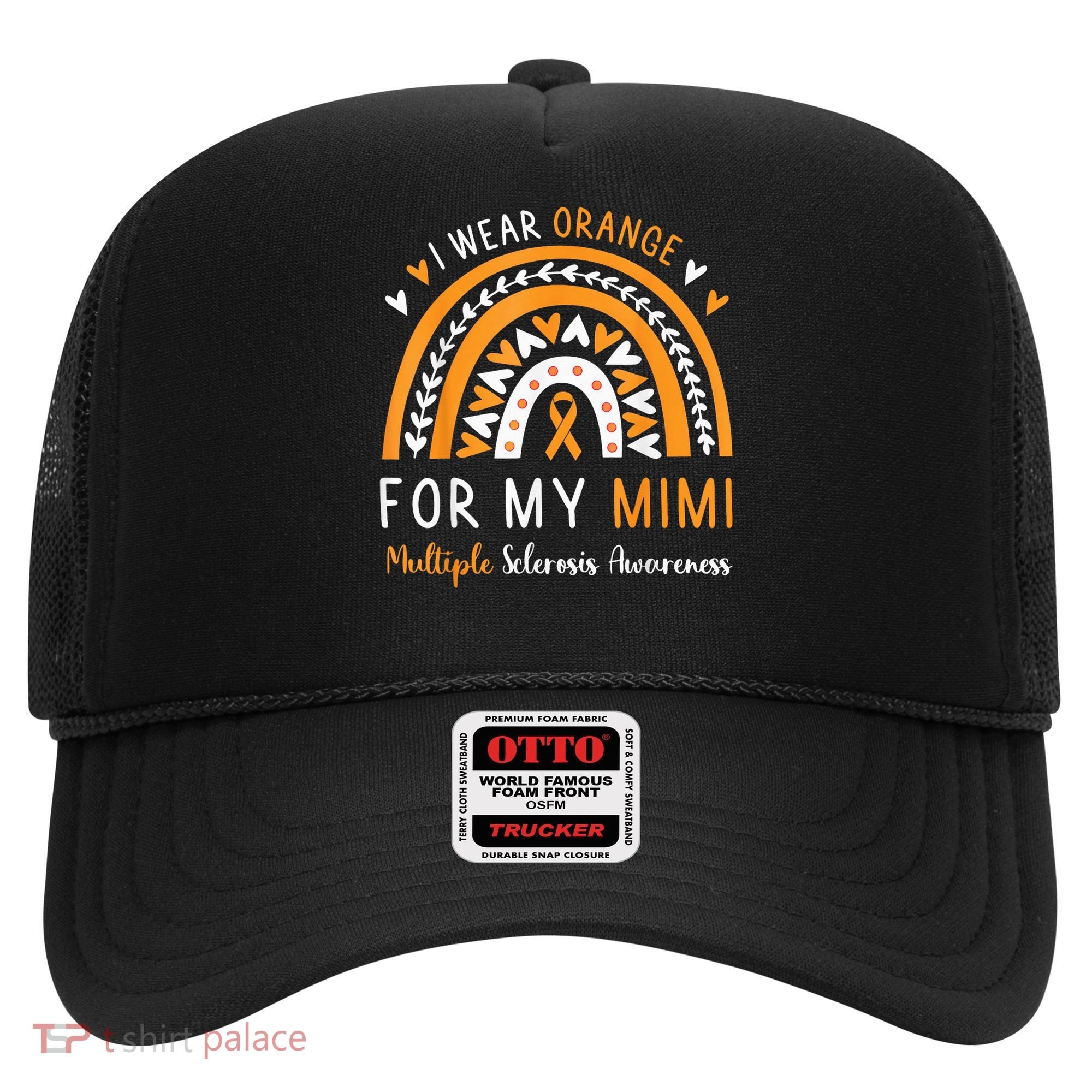 Multiple Sclerosis Awareness I Wear Orange For My Mimi Hat