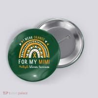 Multiple Sclerosis Awareness I Wear Orange For My Mimi Button thumb 0