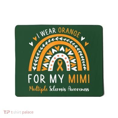 Multiple Sclerosis Awareness I Wear Orange For My Mimi Mousepad