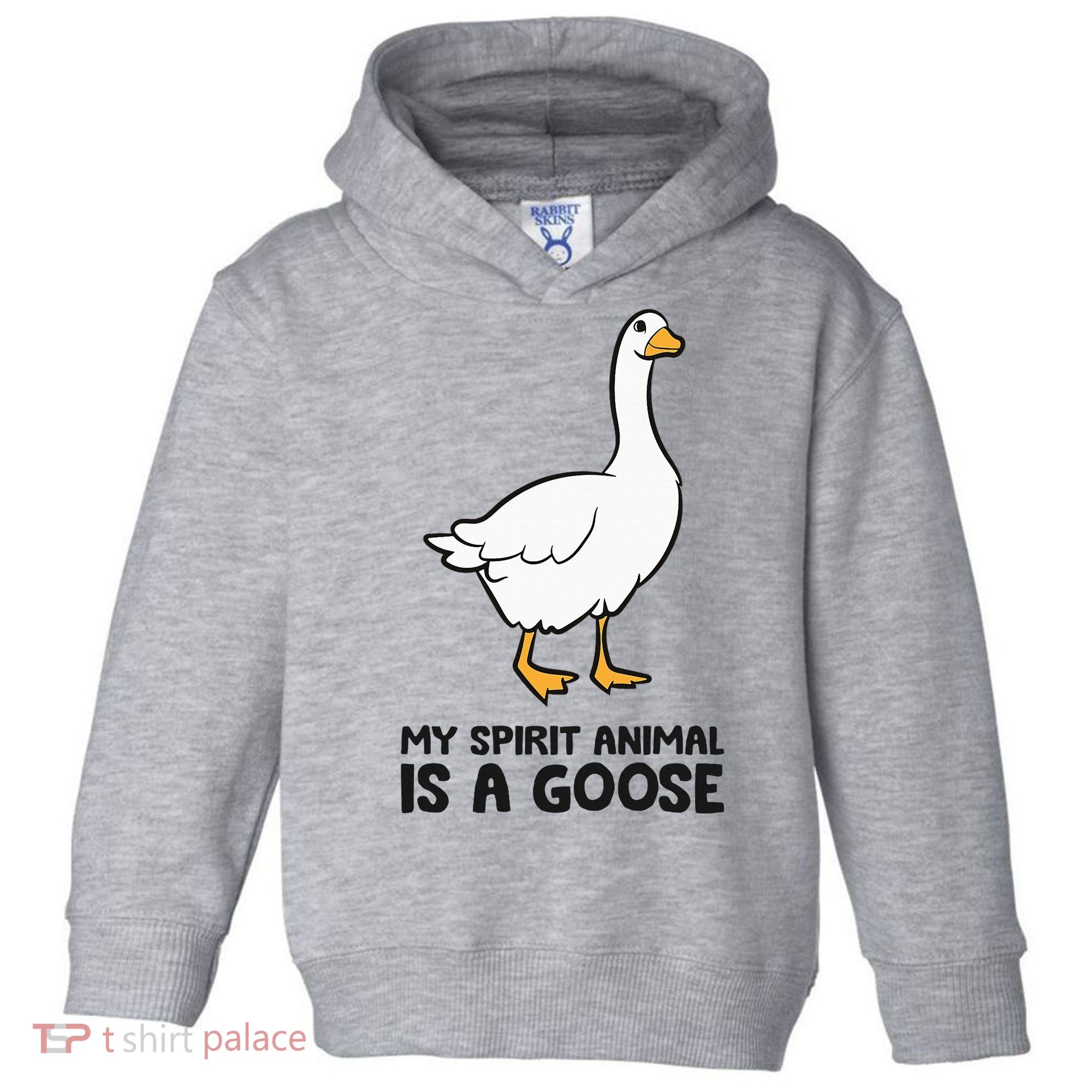 My Spirit Animal Is A Goose Toddler Hoodie