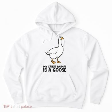 My Spirit Animal Is A Goose Hoodie