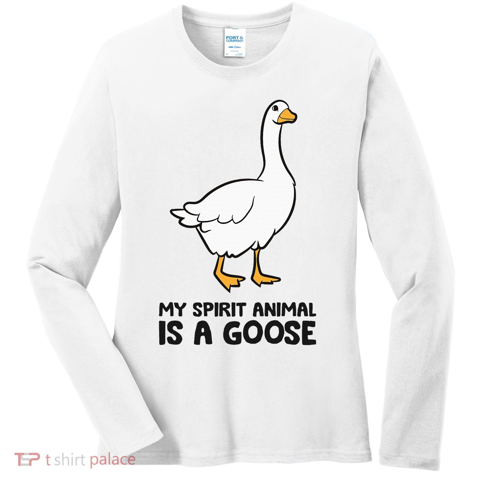 My Spirit Animal Is A Goose Women's Long Sleeve Shirt