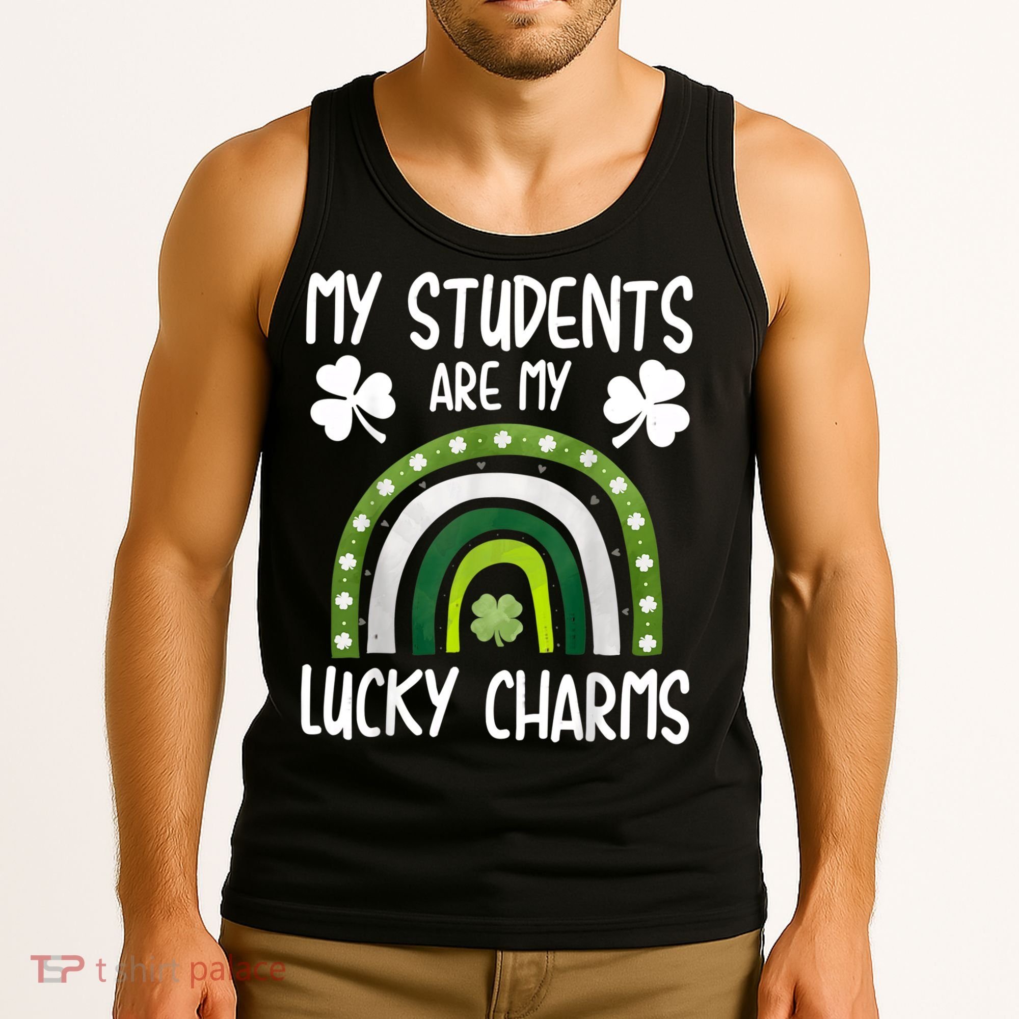 My Students Are My Lucky Charms Teacher St Patricks Day Tank Top