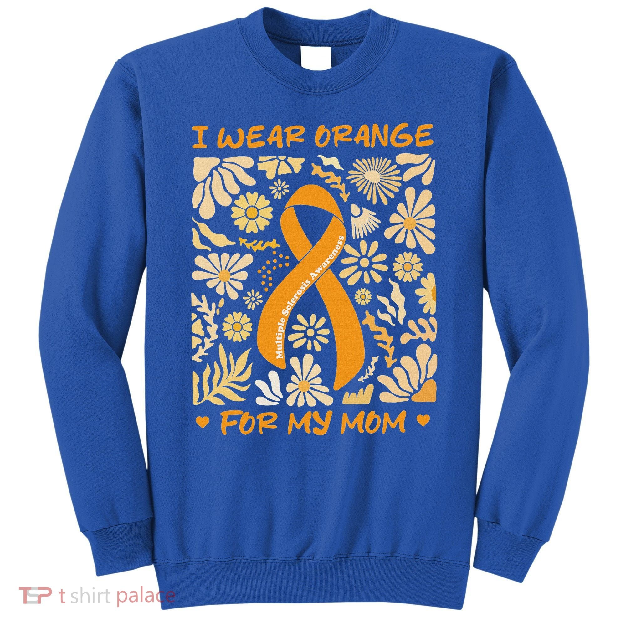 Multiple Sclerosis Awareness I Wear Orange Sweatshirt