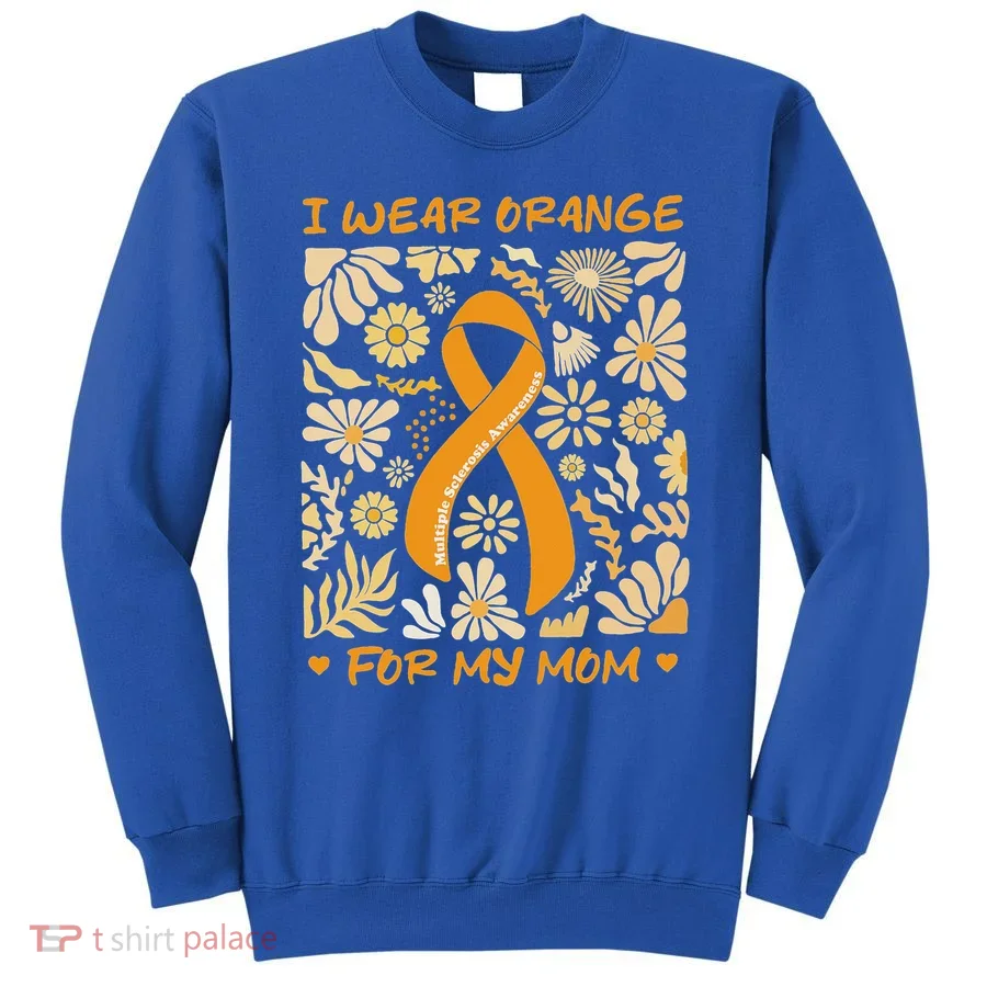 Multiple Sclerosis Awareness I Wear Orange Sweatshirt