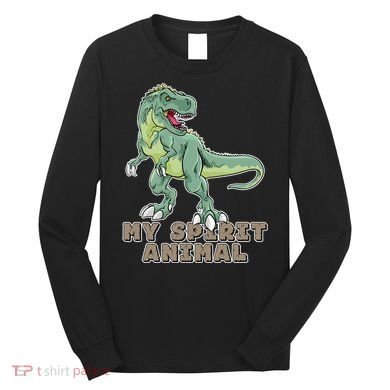 My Spirit Animal Is A T Rex Long Sleeve Shirt