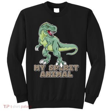 My Spirit Animal Is A T Rex Sweatshirt