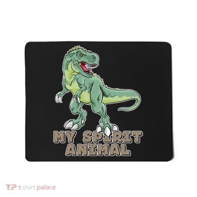 My Spirit Animal Is A T Rex Mousepad