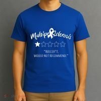 Multiple Sclerosis Bullshit Would Not Recommend T-Shirt thumb 3