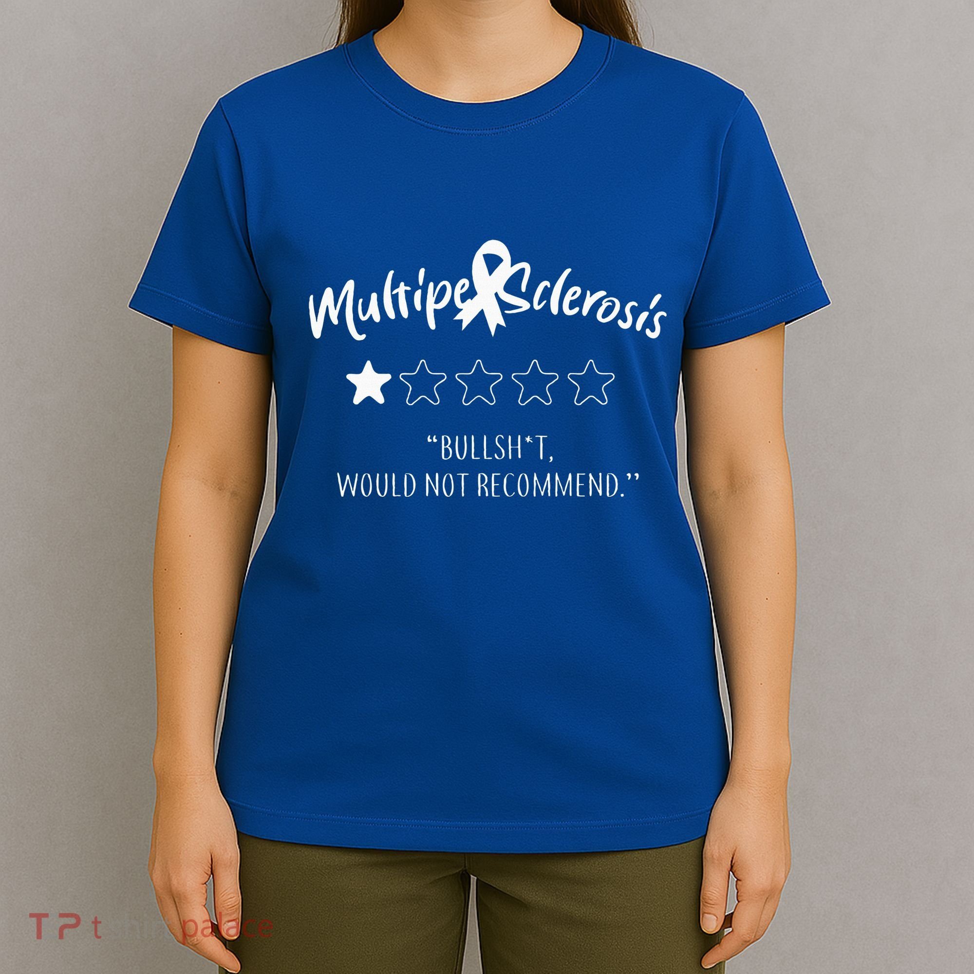 Multiple Sclerosis Bullshit Would Not Recommend T-Shirt