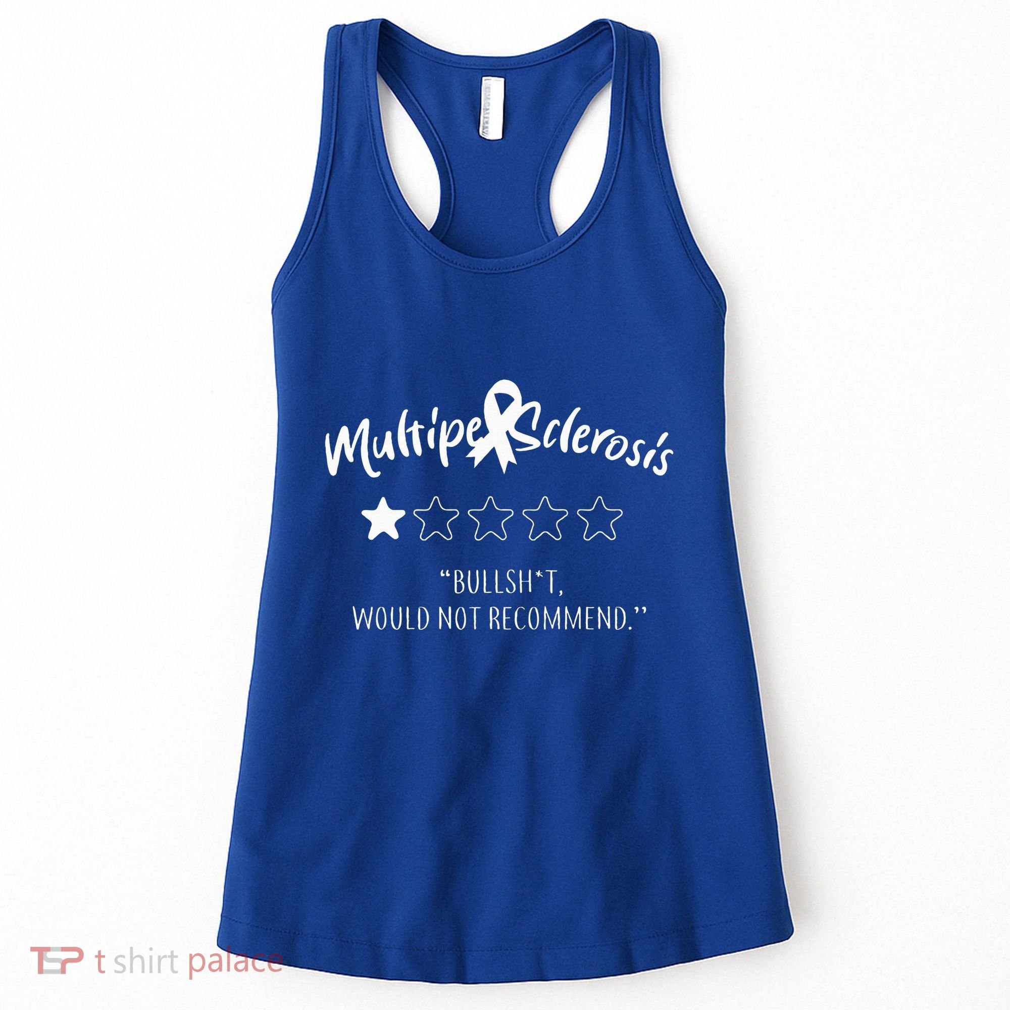Multiple Sclerosis Bullshit Would Not Recommend Women's Tank Top