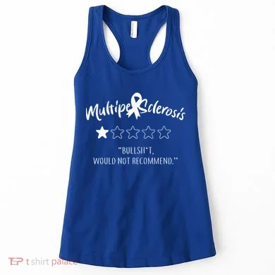 Multiple Sclerosis Bullshit Would Not Recommend Women's Tank Top