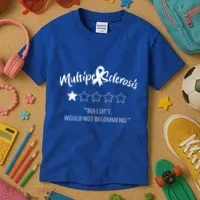 Multiple Sclerosis Bullshit Would Not Recommend Kids T-Shirt thumb 3