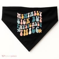 Mentally Sick But Physically Thicc Mental Health Matters USA-Made Doggie Bandana thumb 0
