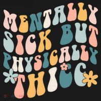 Mentally Sick But Physically Thicc Mental Health Matters Sweatshirt thumb 3
