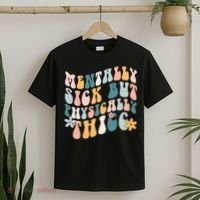 Mentally Sick But Physically Thicc Mental Health Matters T-Shirt thumb 2