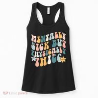 Mentally Sick But Physically Thicc Mental Health Matters Women's Tank Top thumb 0